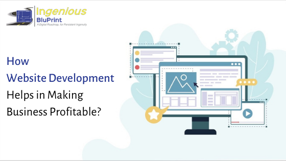 How Web Development Helps In Making Business Profitable