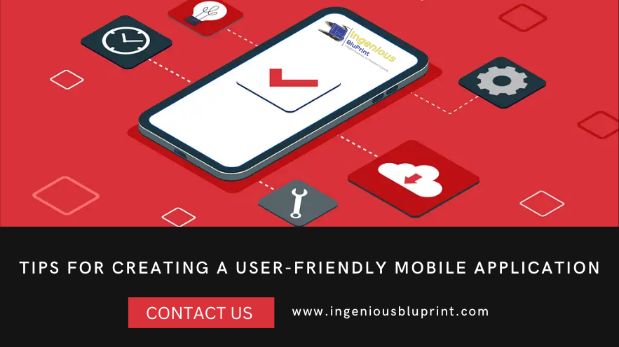 Tips for Creating a User-Friendly Mobile Application