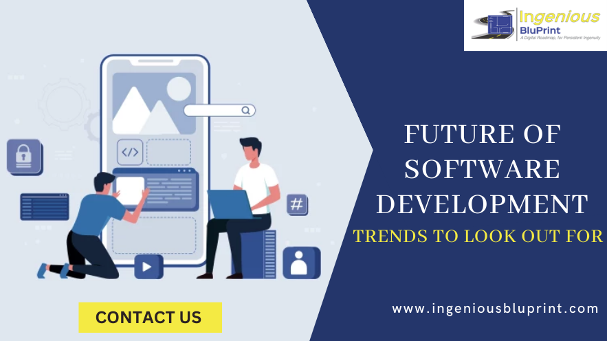 Future of Software Development: Trends to Look Out For