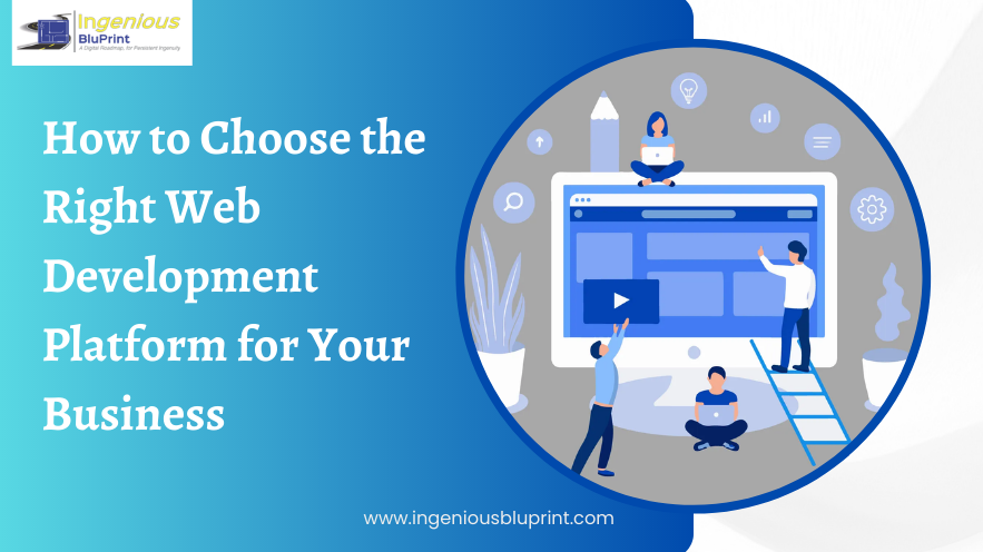 How to Choose the Right Web Development Platform for Your Business