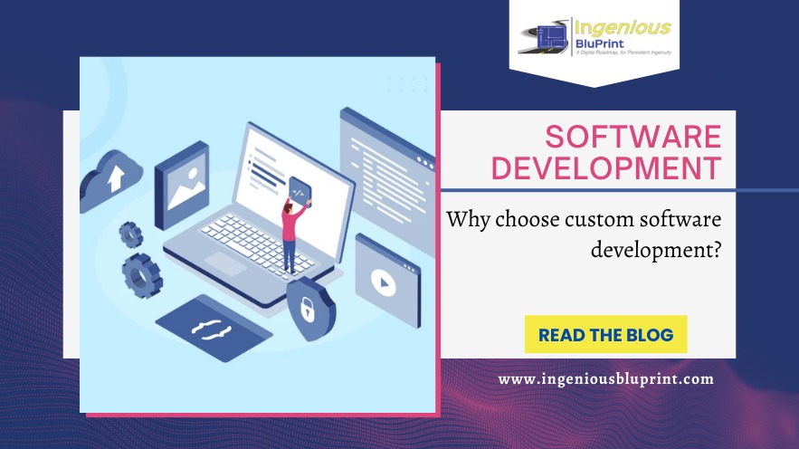 Why choose custom software development?